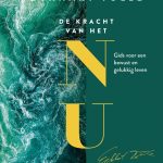 de kracht van het nu