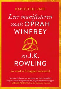 Leer manifesteren zoals Oprah Winfrey en J.K. Rowling
