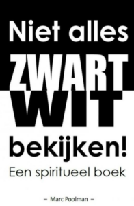 Niet alles zwart wit bekijken!