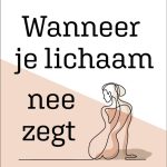 Wanneer je lichaam nee zegt